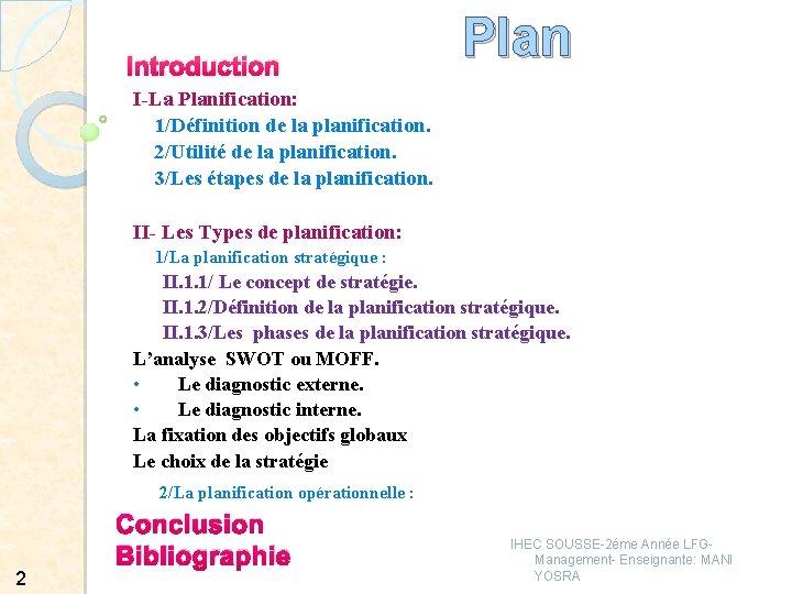 Introduction Plan І-La Planification: 1/Définition de la planification. 2/Utilité de la planification. 3/Les étapes