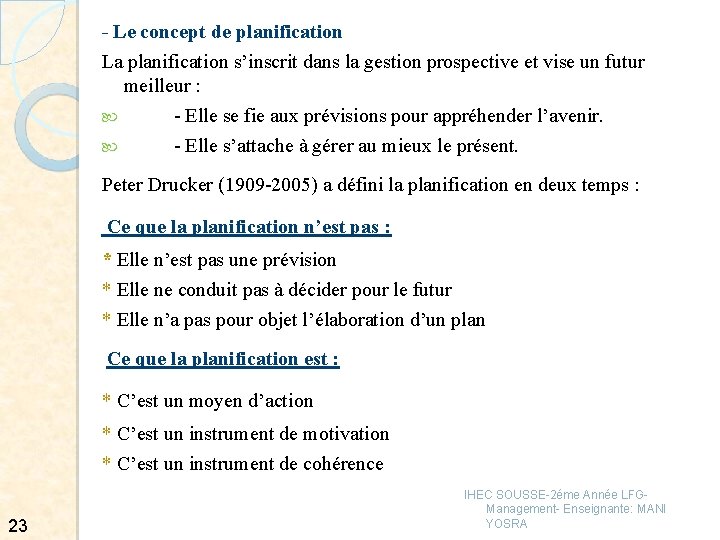 - Le concept de planification La planification s’inscrit dans la gestion prospective et vise