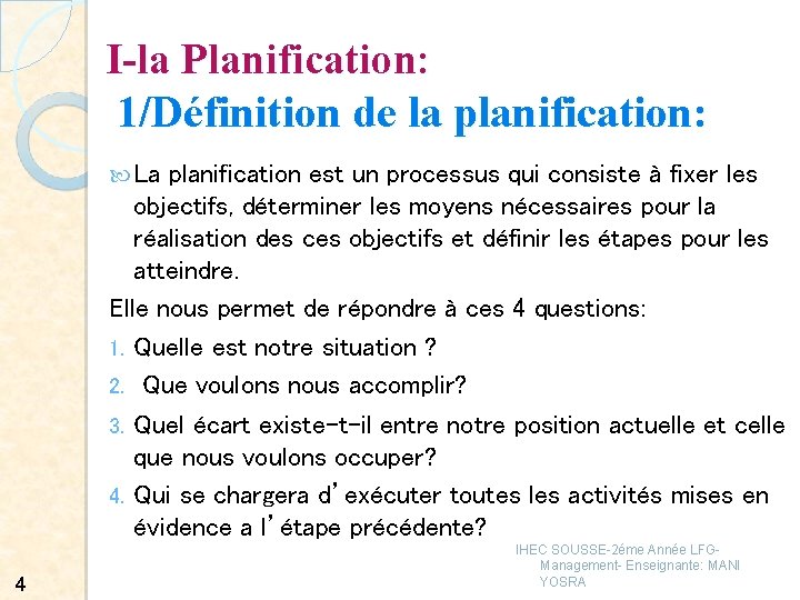 І-la Planification: 1/Définition de la planification: La planification est un processus qui consiste à