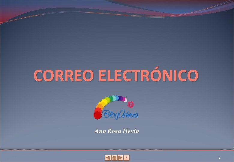 CORREO ELECTRÓNICO Ana Rosa Hevia F 1 