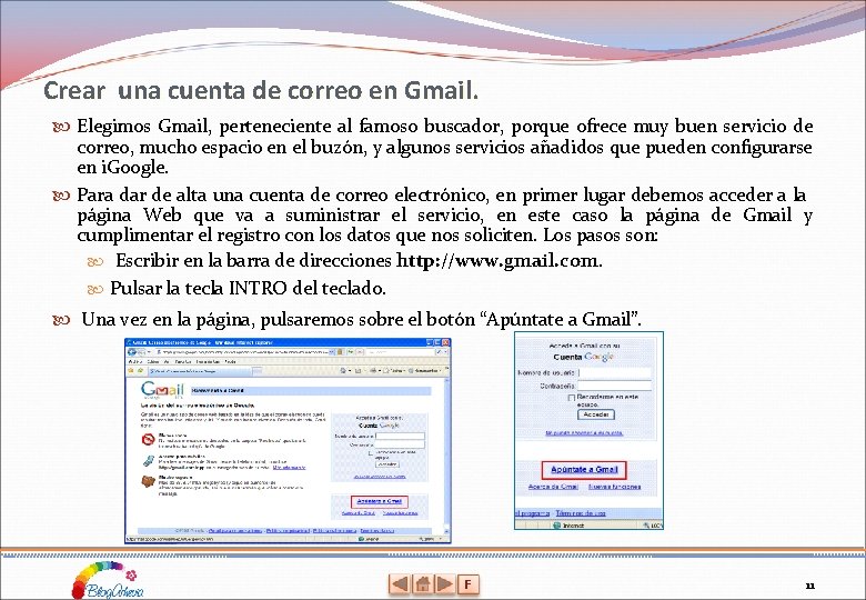 Crear una cuenta de correo en Gmail. Elegimos Gmail, perteneciente al famoso buscador, porque