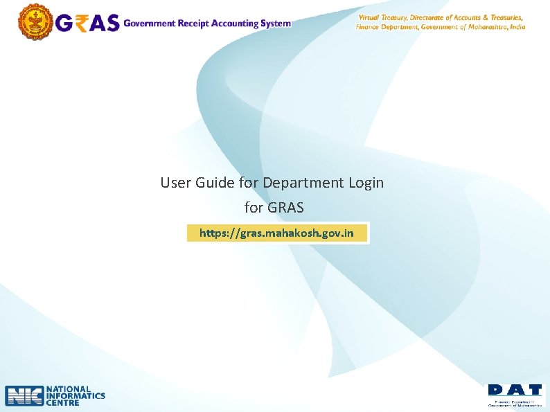 User Guide for Department Login for GRAS https: //gras. mahakosh. gov. in 