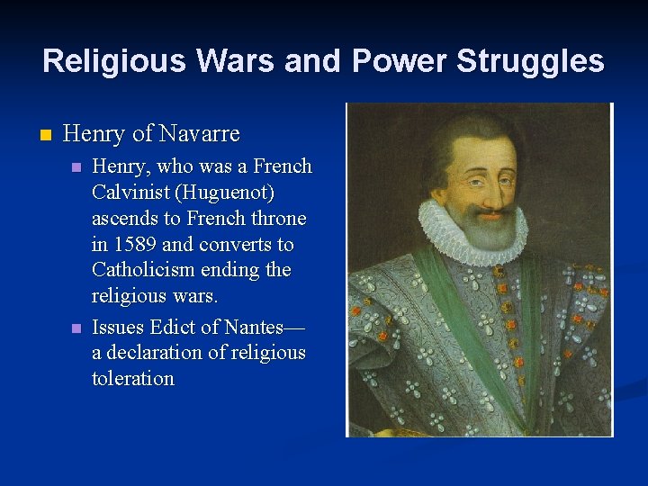 Religious Wars and Power Struggles n Henry of Navarre n n Henry, who was