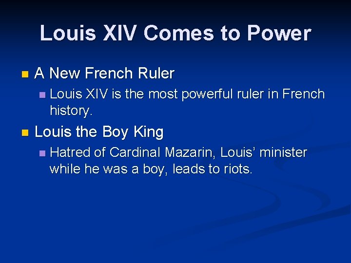 Louis XIV Comes to Power n A New French Ruler n n Louis XIV