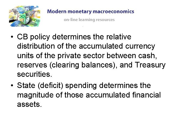 • CB policy determines the relative distribution of the accumulated currency units of • CB policy determines the relative distribution of the accumulated currency units of