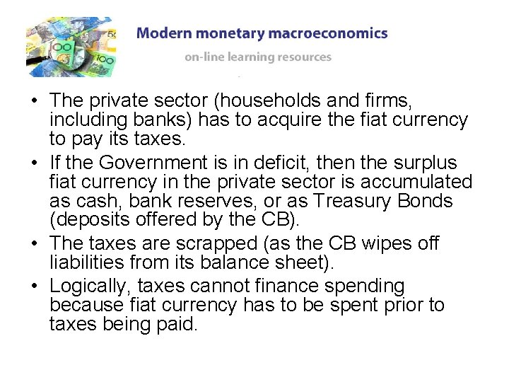 • The private sector (households and firms, including banks) has to acquire the • The private sector (households and firms, including banks) has to acquire the