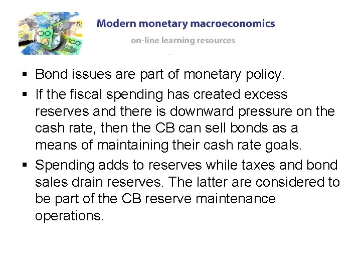§ Bond issues are part of monetary policy. § If the fiscal spending has § Bond issues are part of monetary policy. § If the fiscal spending has