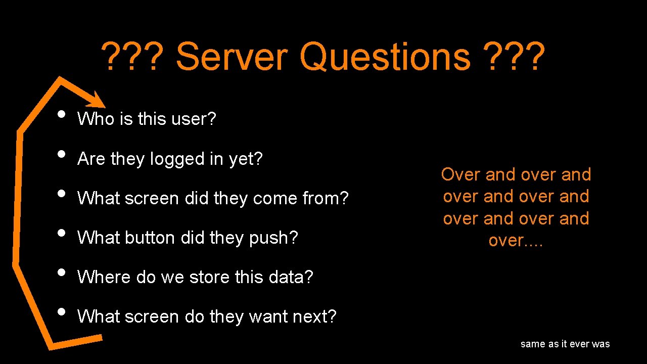 ? ? ? Server Questions ? ? ? • • • Who is this