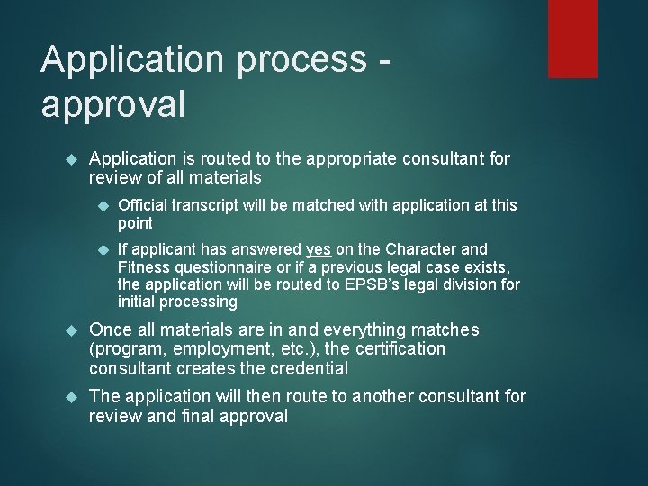 Application process approval Application is routed to the appropriate consultant for review of all Application process approval Application is routed to the appropriate consultant for review of all