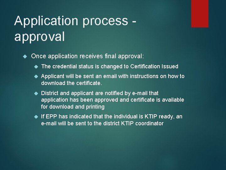 Application process approval Once application receives final approval: The credential status is changed to Application process approval Once application receives final approval: The credential status is changed to
