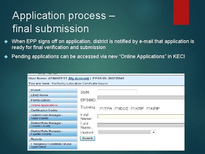 Application process – final submission When EPP signs off on application, district is notified Application process – final submission When EPP signs off on application, district is notified