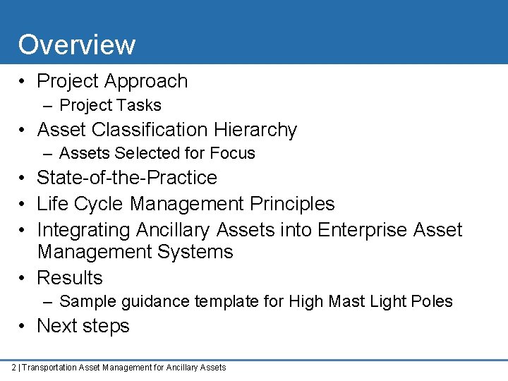 Overview • Project Approach – Project Tasks • Asset Classification Hierarchy – Assets Selected