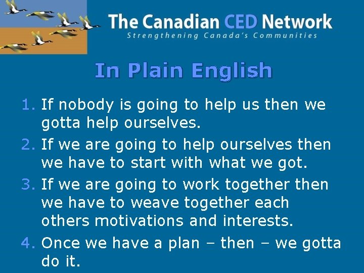 In Plain English 1. If nobody is going to help us then we gotta