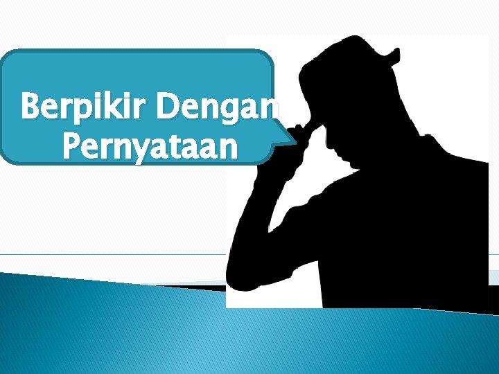 Berpikir Dengan Pernyataan 