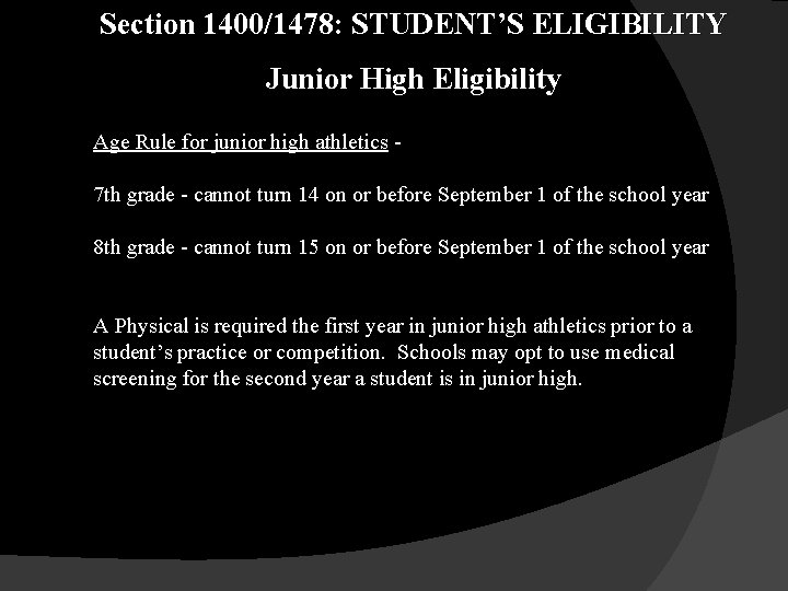 Section 1400/1478: STUDENT’S ELIGIBILITY Junior High Eligibility Age Rule for junior high athletics 7