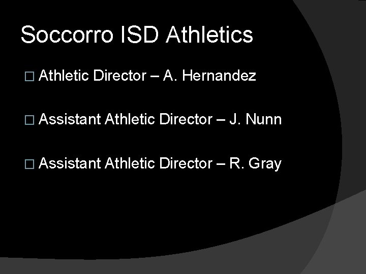 Soccorro ISD Athletics � Athletic Director – A. Hernandez � Assistant Athletic Director –