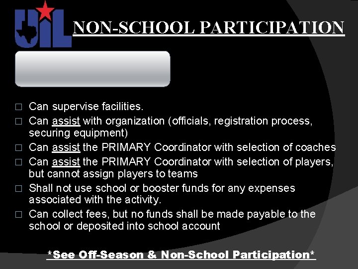 NON-SCHOOL PARTICIPATION ~Team Sport~ � � � Can supervise facilities. Can assist with organization