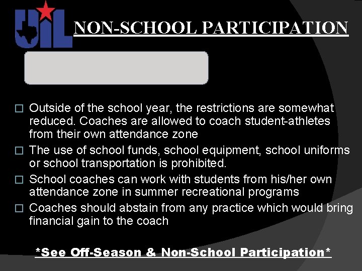 NON-SCHOOL PARTICIPATION ~Individual Sport~ Outside of the school year, the restrictions are somewhat reduced.