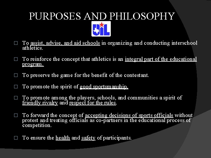PURPOSES AND PHILOSOPHY � To assist, advise, and aid schools in organizing and conducting