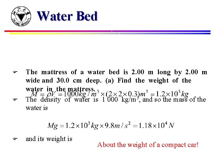 Water Bed F F F The mattress of a water bed is 2. 00