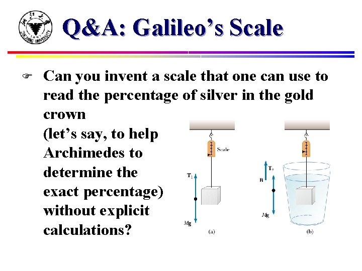 Q&A: Galileo’s Scale F Can you invent a scale that one can use to