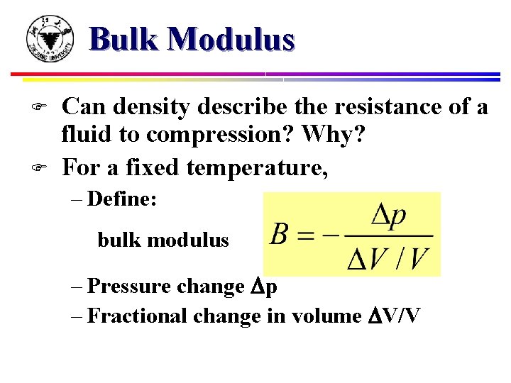 Bulk Modulus F F Can density describe the resistance of a fluid to compression?