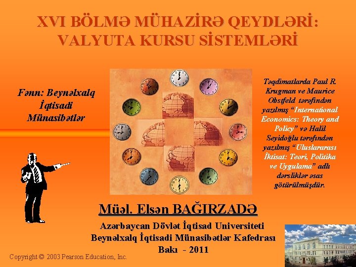 XVI BÖLMƏ MÜHAZİRƏ QEYDLƏRİ: VALYUTA KURSU SİSTEMLƏRİ Təqdimatlarda Paul R. Krugman ve Maurice Obstfeld