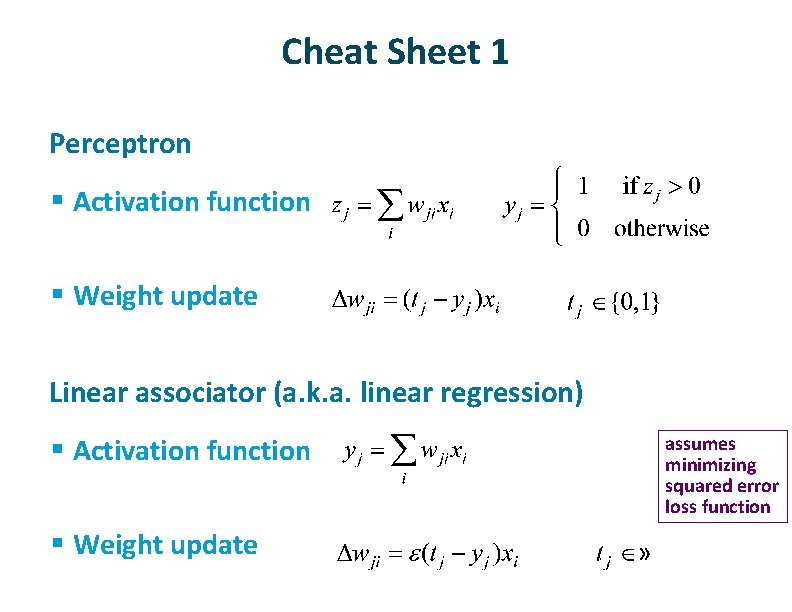 Cheat Sheet 1 ü Perceptron § Activation function § Weight update ü Linear associator