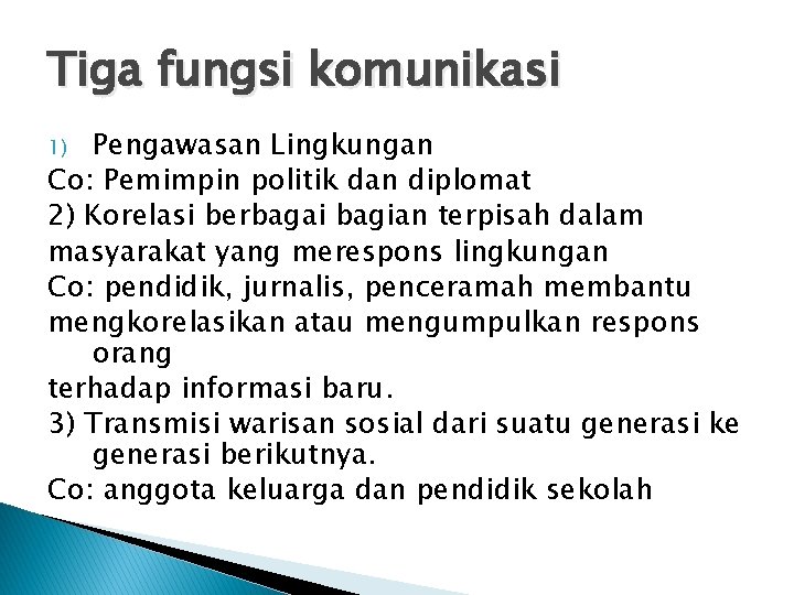 Tiga fungsi komunikasi Pengawasan Lingkungan Co: Pemimpin politik dan diplomat 2) Korelasi berbagai bagian