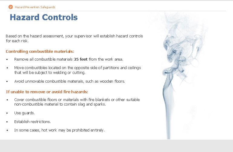 2 Hazard Prevention Safeguards Hazard Controls Based on the hazard assessment, your supervisor will