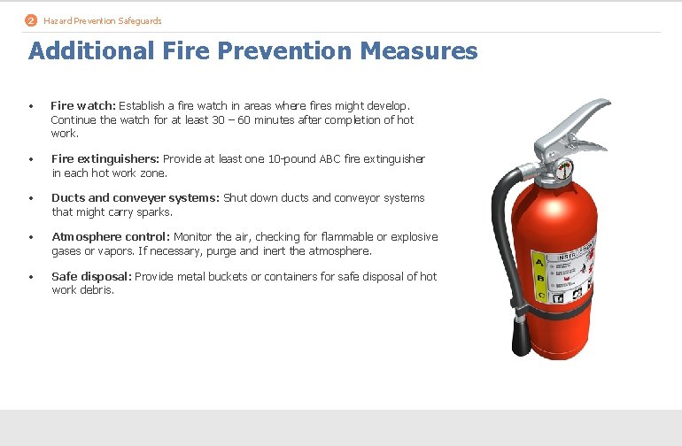2 Hazard Prevention Safeguards Additional Fire Prevention Measures • Fire watch: Establish a fire