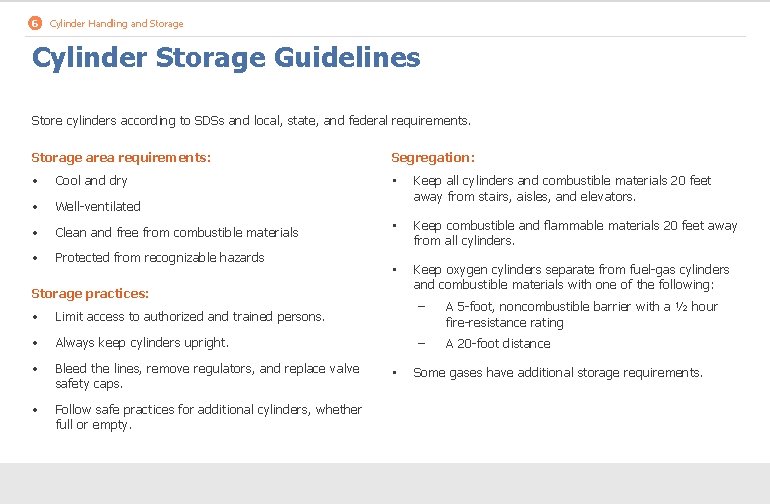 6 Cylinder Handling and Storage Cylinder Storage Guidelines Store cylinders according to SDSs and