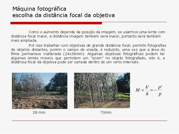 Máquina fotográfica escolha da distância focal da objetiva Como o aumento depende da posição