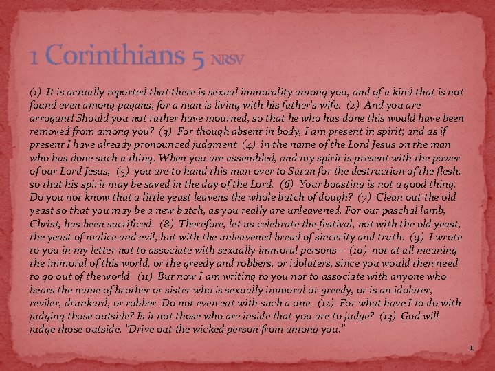 1 Corinthians 5 NRSV (1) It is actually reported that there is sexual immorality