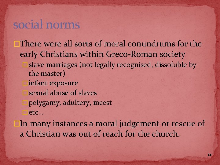 social norms �There were all sorts of moral conundrums for the early Christians within