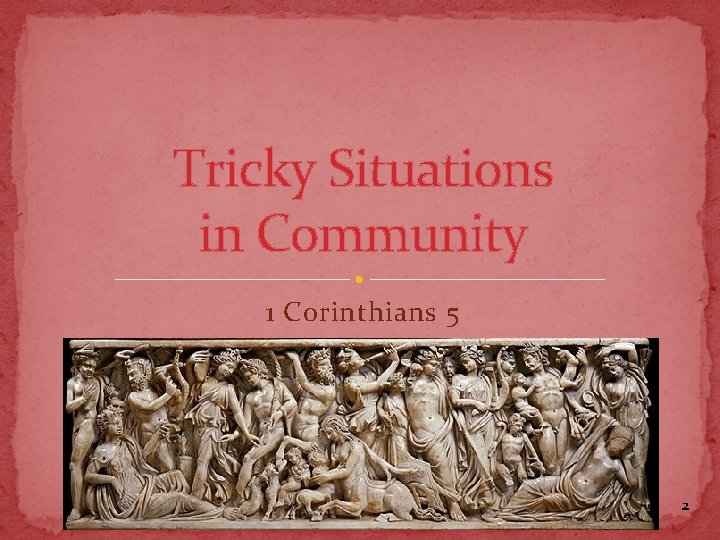 Tricky Situations in Community 1 Corinthians 5 2 