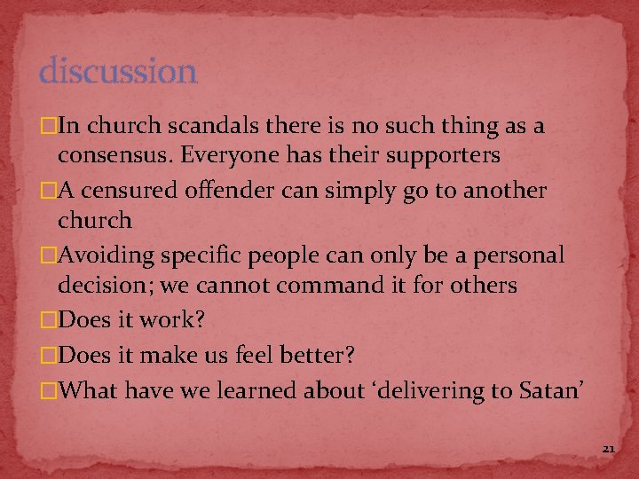 discussion �In church scandals there is no such thing as a consensus. Everyone has