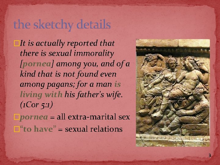 the sketchy details �It is actually reported that there is sexual immorality [pornea] among