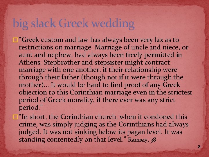 big slack Greek wedding � “Greek custom and law has always been very lax