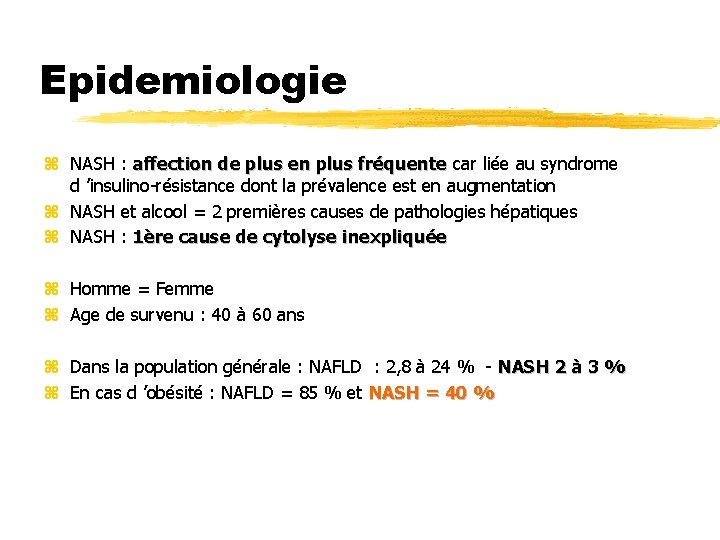 Epidemiologie z NASH : affection de plus en plus fréquente car liée au syndrome