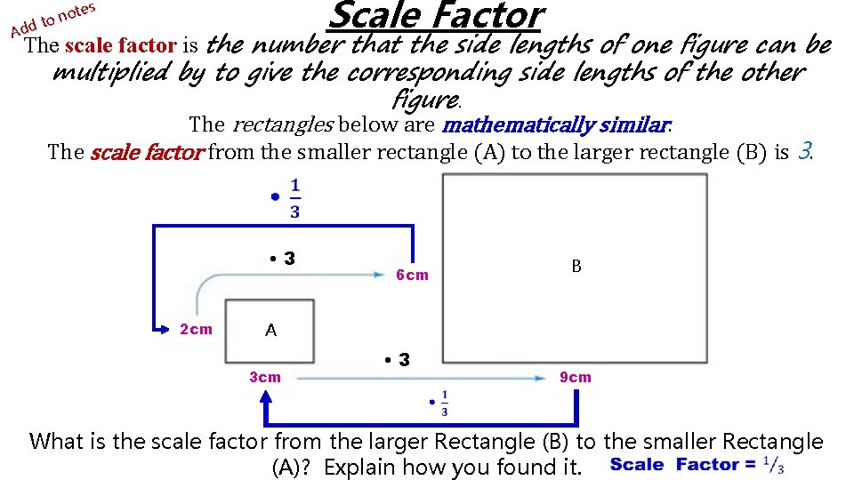 Scale Factor s Add ote to n The scale factor is the number that