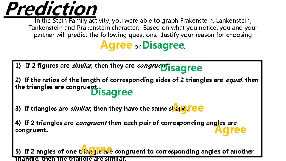 Prediction In the Stein Family activity, you were able to graph Frakenstein, Lankenstein, Tankenstein