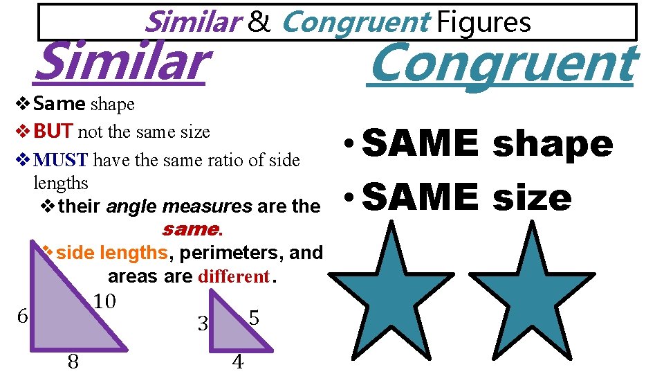 Similar & Congruent Figures Similar v Same shape v BUT not the same size