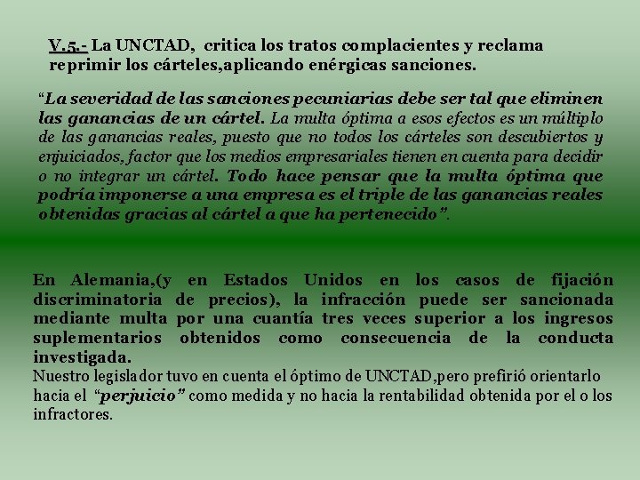 V. 5. - La UNCTAD, critica los tratos complacientes y reclama reprimir los cárteles,