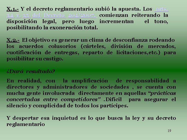 X. 1. - Y el decreto reglamentario subió la apuesta. Los arts. 34 y