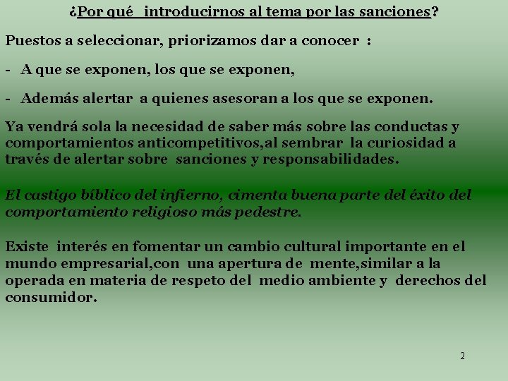 ¿Por qué introducirnos al tema por las sanciones ? Puestos a seleccionar, priorizamos dar