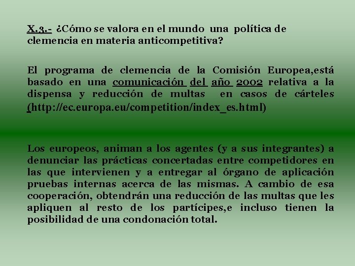 X. 3. - ¿Cómo se valora en el mundo una política de clemencia en