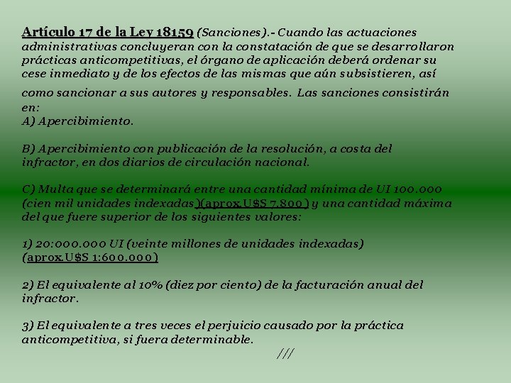 Artículo 17 de la Ley 18159 (Sanciones). - Cuando las actuaciones administrativas concluyeran con