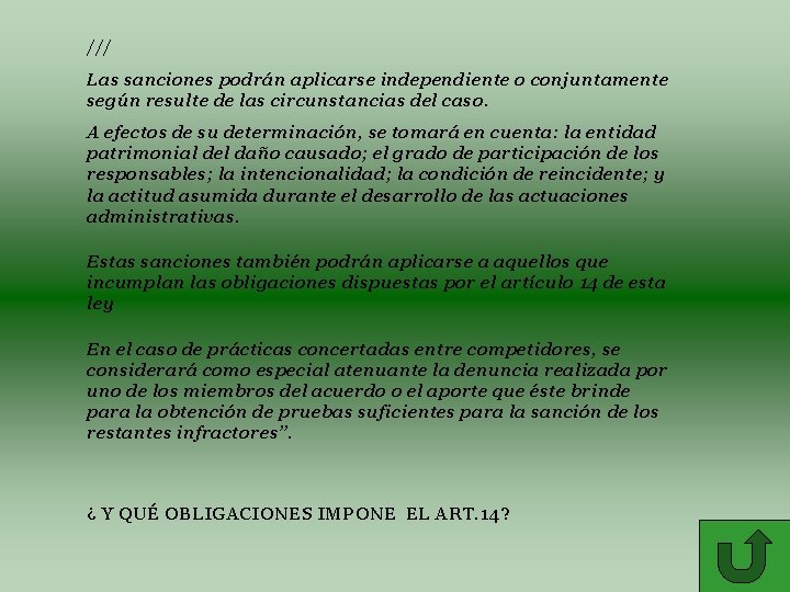 /// Las sanciones podrán aplicarse independiente o conjuntamente según resulte de las circunstancias del