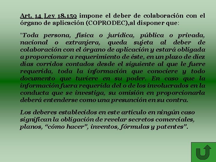 Art. 14 Ley 18. 159 impone el deber de colaboración con el órgano de